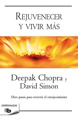 REJUVENECER Y VIVIR MÁS | 9788490704226 | CHOPRA, DEEPACK / DAVID SIMON | Llibreria L'Illa - Llibreria Online de Mollet - Comprar llibres online