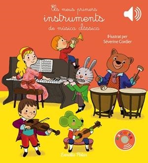 MEUS PRIMERS INSTRUMENTS DE MÚSICA CLÀSSICA, EL | 9788491373643 | CORDIER, SEVERINE