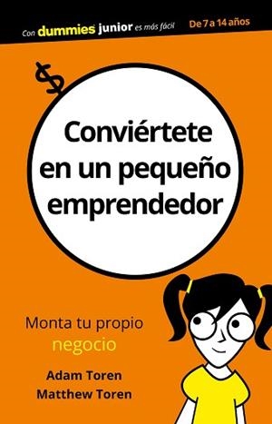 CONVIÉRTETE EN UN PEQUEÑO EMPRENDEDOR | 9788432904110 | TOREN, ADAM/TOREN, MATTHEU | Llibreria L'Illa - Llibreria Online de Mollet - Comprar llibres online