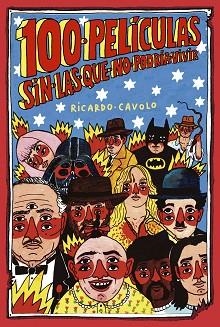 100 PELÍCULAS SIN LAS QUE NO PODRÍA VIVIR | 9788416890576 | CAVOLO, RICARDO | Llibreria L'Illa - Llibreria Online de Mollet - Comprar llibres online