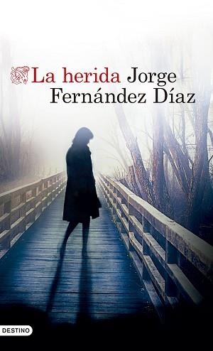 HERIDA, LA | 9788423353194 | FERNÁNDEZ DÍAZ, JORGE | Llibreria L'Illa - Llibreria Online de Mollet - Comprar llibres online