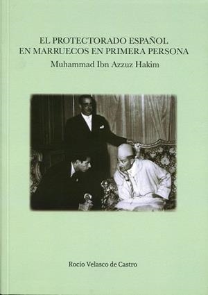 PROTECTORADO ESPAÑOL EN MARRUECOS EN PRIMERA PERSONA | 9788433857385 | VELASCO DE CASTRO, ROCÍO | Llibreria L'Illa - Llibreria Online de Mollet - Comprar llibres online