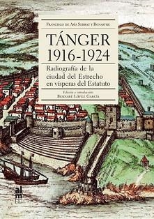 TANGER 1916-1924 | 9788415063766 | SERRAT Y BONASTRE, FRANCISCO