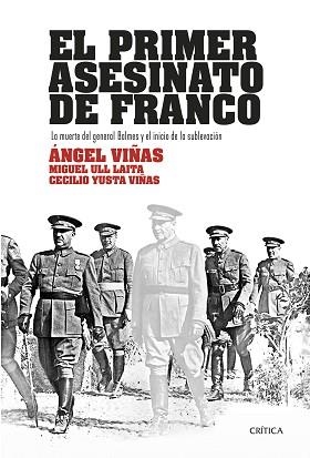 PRIMER ASESINATO DE FRANCO, EL | 9788417067540 | VIÑAS, ÁNGEL/ULL LAITA, MIGUEL/YUSTA VIÑAS, CECILIO | Llibreria L'Illa - Llibreria Online de Mollet - Comprar llibres online