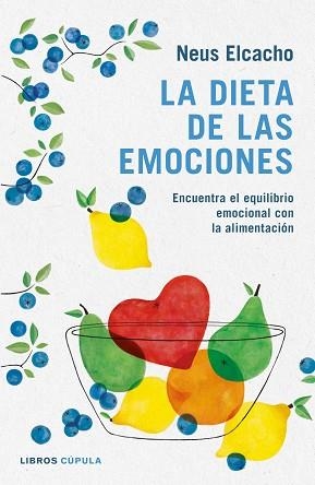 DIETA DE LAS EMOCIONES, LA | 9788448023836 | ELCACHO ROVIRA, NEUS | Llibreria L'Illa - Llibreria Online de Mollet - Comprar llibres online