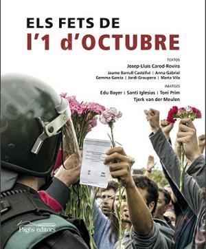 FETS DE L'1 D'OCTUBRE 2017, ELS | 9788499759265 | CAROD-ROVIRA, JOSEP-LLUÍS/BARRULL CASTELLVÍ, JAUME/GABRIEL SABATÉ, ANNA/GARCIA FÀBREGA, GEMMA/GRAUPE | Llibreria L'Illa - Llibreria Online de Mollet - Comprar llibres online