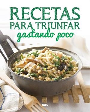 RECETAS PARA TRIUNFAR GASTANDO POCO | 9788490569733 | Llibreria L'Illa - Llibreria Online de Mollet - Comprar llibres online