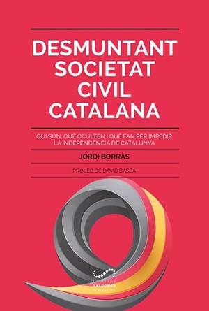 DESMUNTANT SOCIETAT CIVIL CATALANA | 9788494675355 | BORRÀS, JORDI | Llibreria L'Illa - Llibreria Online de Mollet - Comprar llibres online