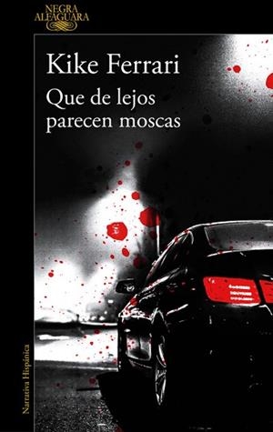 QUE DE LEJOS PARECEN MOSCAS | 9788420431932 | FERRARI, KIKE | Llibreria L'Illa - Llibreria Online de Mollet - Comprar llibres online