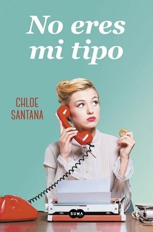 NO ERES MI TIPO | 9788491292623 | SANTANA, CHLOE  | Llibreria L'Illa - Llibreria Online de Mollet - Comprar llibres online