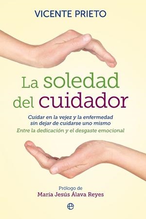 SOLEDAD DEL CUIDADOR, LA | 9788499708133 | PRIETO, VICENTE | Llibreria L'Illa - Llibreria Online de Mollet - Comprar llibres online