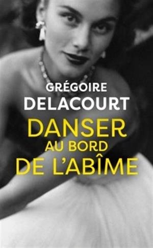 DANSER AU BORD DE L'ABÎME | 9782253071389 | DELACOURT, GREGOIRE | Llibreria L'Illa - Llibreria Online de Mollet - Comprar llibres online