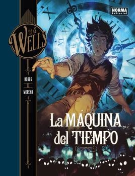 H.G WELLS 1. LA MAQUINA DEL TIEMPO | 9788467928624 | WELLS, H.G./DOBBS/MOREAU, MATHIEU | Llibreria L'Illa - Llibreria Online de Mollet - Comprar llibres online