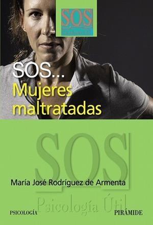 MUJERES MALTRATADAS (SOS PSICOLOGIA UTIL) | 9788436821994 | RODRIGUEZ DE ARMENTA, MARIA JOSE | Llibreria L'Illa - Llibreria Online de Mollet - Comprar llibres online