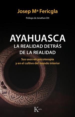 AYAHUASCA LA REALIDAD DETRÁS DE LA REALIDAD | 9788499886190 | FERICGLA GONZÁLEZ, JOSEP Mª | Llibreria L'Illa - Llibreria Online de Mollet - Comprar llibres online