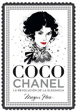 COCO CHANEL. LA REVOLUCIÓN DE LA ELEGANCIA | 9788416890446 | HESS, MEGAN | Llibreria L'Illa - Llibreria Online de Mollet - Comprar llibres online