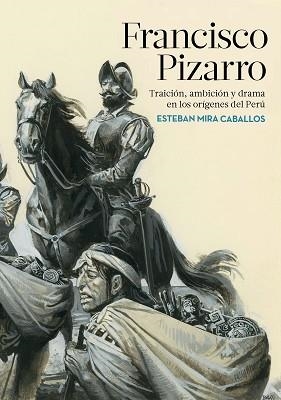 FRANCISCO PIZARRO | 9788417067632 | MIRA CABALLOS, ESTEBAN | Llibreria L'Illa - Llibreria Online de Mollet - Comprar llibres online