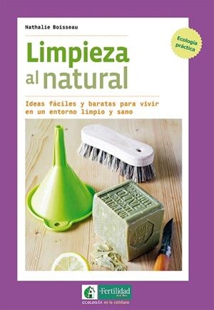 LIMPIEZA AL NATURAL | 9788494433467 | BOISSEAU, NATHALIE | Llibreria L'Illa - Llibreria Online de Mollet - Comprar llibres online