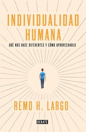 INDIVIDUALIDAD HUMANA | 9788499927718 | LARGO, REMO H. | Llibreria L'Illa - Llibreria Online de Mollet - Comprar llibres online