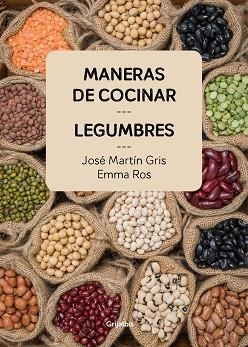 MANERAS DE COCINAR LEGUMBRES | 9788416895465 | MARTÍN GRIS, JOSE / EMMA ROS | Llibreria L'Illa - Llibreria Online de Mollet - Comprar llibres online