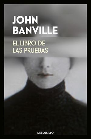 LIBRO DE LAS PRUEBAS, EL | 9788466342940 | BANVILLE, JOHN | Llibreria L'Illa - Llibreria Online de Mollet - Comprar llibres online