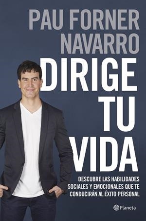 DIRIGE TU VIDA | 9788408180579 | FORNER NAVARRO, PAU | Llibreria L'Illa - Llibreria Online de Mollet - Comprar llibres online