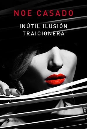 INÚTIL ILUSIÓN TRAICIONERA | 9788408181491 | CASADO, NOE | Llibreria L'Illa - Llibreria Online de Mollet - Comprar llibres online