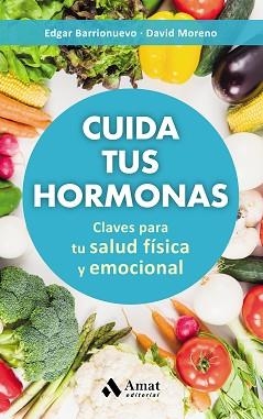 CUIDA TUS HORMONAS | 9788497359894 | MORENO MELER, DAVID/BARRIONUEVO BURGOS, EDGAR | Llibreria L'Illa - Llibreria Online de Mollet - Comprar llibres online