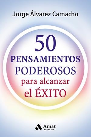 50 PENSAMIENTOS PODESOROS | 9788417208066 | ÁLVAREZ CAMACHO, JORGE | Llibreria L'Illa - Llibreria Online de Mollet - Comprar llibres online