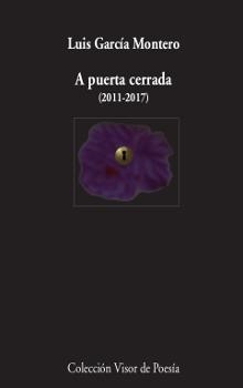 A PUERTA CERRADA (2011-2017) | 9788498953220 | GARCÍA MONTERO, LUIS | Llibreria L'Illa - Llibreria Online de Mollet - Comprar llibres online