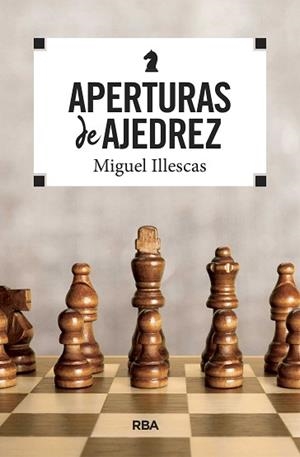 APERTURAS DE AJEDREZ | 9788490569771 | ILLESCAS CORDOBA, MIGUEL | Llibreria L'Illa - Llibreria Online de Mollet - Comprar llibres online