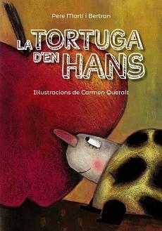 TORTUGA D'EN HANS, LA | 9788448945848 | MARTÍ I BERTRAN, PERE | Llibreria L'Illa - Llibreria Online de Mollet - Comprar llibres online