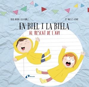 DISSENYA EL TEU LLIBRE AMB RETALLABLES. EN BIEL I LA BIELA AL RESCAT DE L'AVI | 9788499068756 | ANTÓN, ROCÍO/NÚÑEZ, LOLA | Llibreria L'Illa - Llibreria Online de Mollet - Comprar llibres online