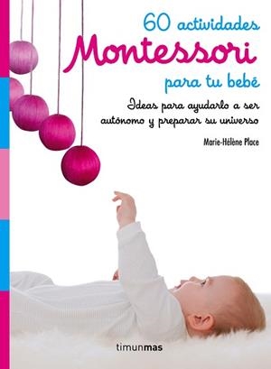 60 ACTIVIDADES MONTESSORI PARA TU BEBÉ | 9788408182160 | PLACE, MARIE HÉLÈNE | Llibreria L'Illa - Llibreria Online de Mollet - Comprar llibres online
