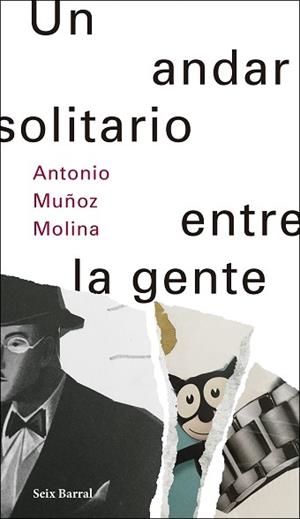ANDAR SOLITARIO ENTRE LA GENTE, UN | 9788432233500 | MUÑOZ MOLINA, ANTONIO | Llibreria L'Illa - Llibreria Online de Mollet - Comprar llibres online