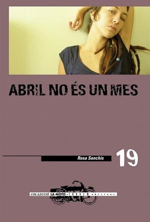 ABRIL NO ES UN MES | 9788481318074 | SANCHIS, ROSA | Llibreria L'Illa - Llibreria Online de Mollet - Comprar llibres online