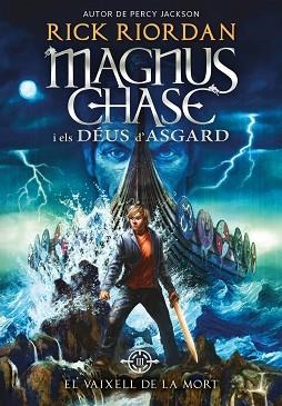 MAGNUS CHASE I ELS DÉUS D'ASGARD 3. EL VAIXELL DE LA MORT | 9788424662424 | RIORDAN, RICK | Llibreria L'Illa - Llibreria Online de Mollet - Comprar llibres online