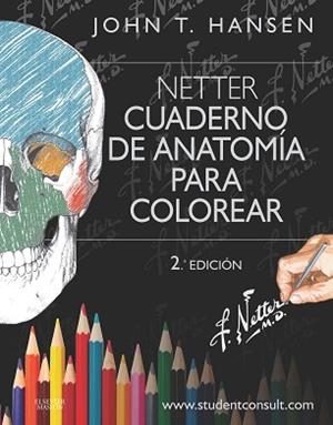 NETTER. CUADERNO DE ANATOMÍA PARA COLOREAR + STUDENTCONSULT (2ª ED.) | 9788445826133 | HANSEN, JOHN T. | Llibreria L'Illa - Llibreria Online de Mollet - Comprar llibres online