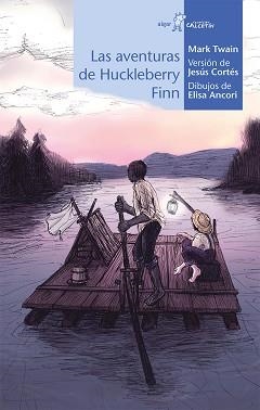 AVENTURAS DE HUCKLEBERRY FINN, LAS | 9788491421283 | TWAIN, MARK