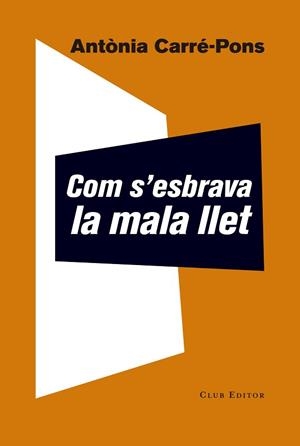 COM S'ESBRAVA LA MALA LLET | 9788473292252 | CARRÉ-PONS, ANTÒNIA | Llibreria L'Illa - Llibreria Online de Mollet - Comprar llibres online