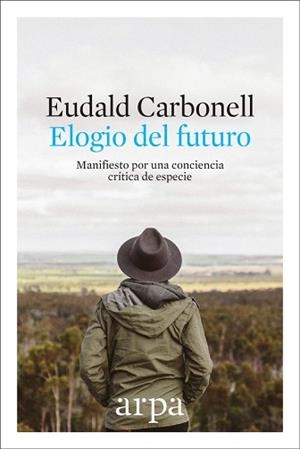 ELOGIO DEL FUTURO | 9788416601691 | CARBONELL, EUDALD