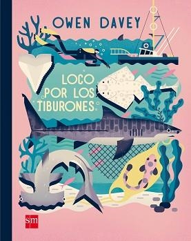 LOCO POR LOS TIBURONES | 9788467590746 | DAVEY, OWEN | Llibreria L'Illa - Llibreria Online de Mollet - Comprar llibres online