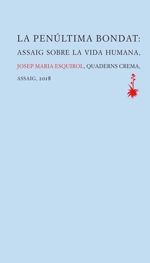 PENÚLTIMA BONDAT, LA | 9788477275879 | ESQUIROL CALAF, JOSEP MARIA | Llibreria L'Illa - Llibreria Online de Mollet - Comprar llibres online
