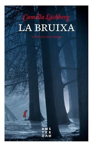 BRUIXA, LA | 9788416743469 | LÄCKBERG, CAMILLA | Llibreria L'Illa - Llibreria Online de Mollet - Comprar llibres online