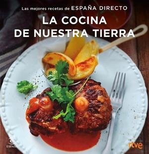 COCINA DE NUESTRA TIERRA, LA | 9788467051414 | RTVE | Llibreria L'Illa - Llibreria Online de Mollet - Comprar llibres online