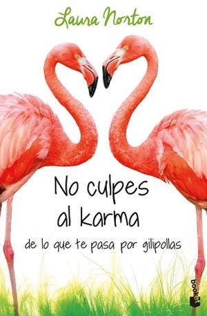 NO CULPES AL KARMA DE LO QUE TE PASA POR GILIPOLLAS | 9788467051889 | NORTON, LAURA | Llibreria L'Illa - Llibreria Online de Mollet - Comprar llibres online