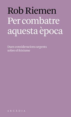 PER COMBATRE AQUESTA ÈPOCA | 9788494717451 | RIEMEN, ROB | Llibreria L'Illa - Llibreria Online de Mollet - Comprar llibres online