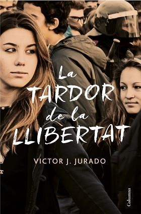 TARDOR DE LA LLIBERTAT, LA | 9788466423588 | JURADO RIBA, VÍCTOR | Llibreria L'Illa - Llibreria Online de Mollet - Comprar llibres online