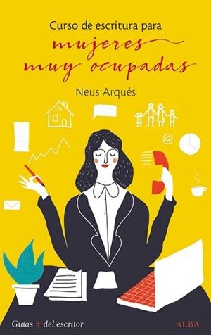 CURSO DE ESCRITURA PARA MUJERES MUY OCUPADAS | 9788490653968 | ARQUÉS, NEUS | Llibreria L'Illa - Llibreria Online de Mollet - Comprar llibres online