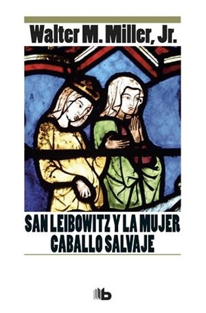 SAN LEIBOWITZ Y LA MUJER CABALLO SALVAJE | 9788490704479 | WALTER M. MILLER, JR. | Llibreria L'Illa - Llibreria Online de Mollet - Comprar llibres online